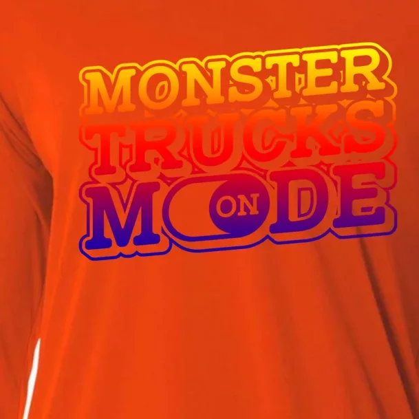 Monster Trucks Mode On Funny Gift Monstertruck Show Monster Truck Funny Gift Cooling Performance Long Sleeve Crew