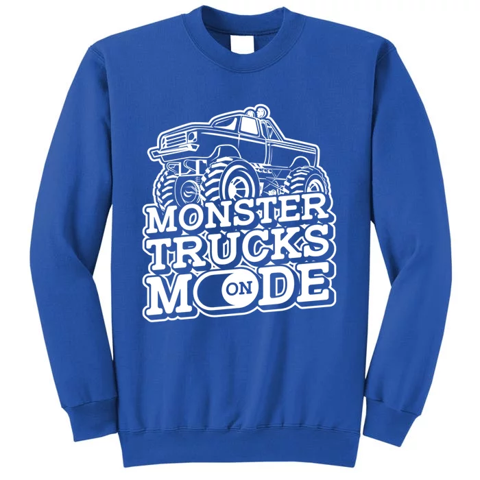 Monster Trucks Mode On Funny Gift Monstertruck Sport Monster Trucks Gift Sweatshirt