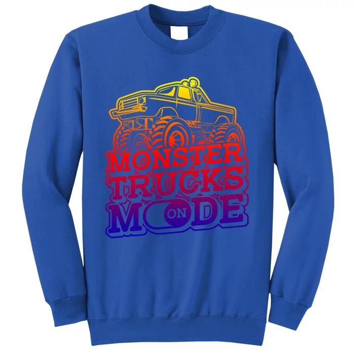 Monster Trucks Mode On Gift Monstertruck Sport Monster Trucks Meaningful Gift Sweatshirt