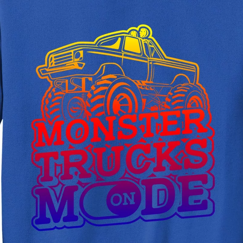 Monster Trucks Mode On Gift Monstertruck Sport Monster Trucks Meaningful Gift Tall Sweatshirt