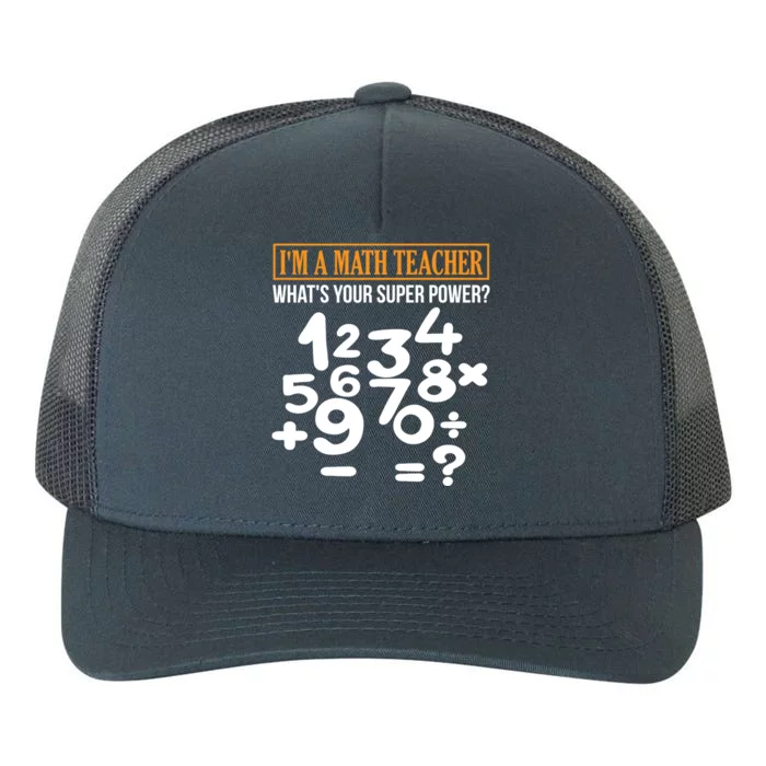 Math Teacher Math Super Power Design Gifts Yupoong Adult 5-Panel Trucker Hat