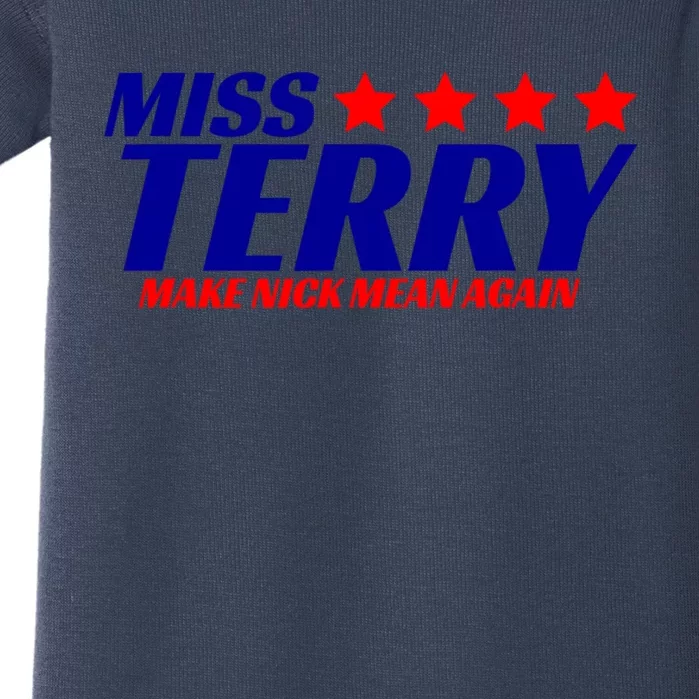 Miss Terry Make Nick Mean Again Baby Bodysuit