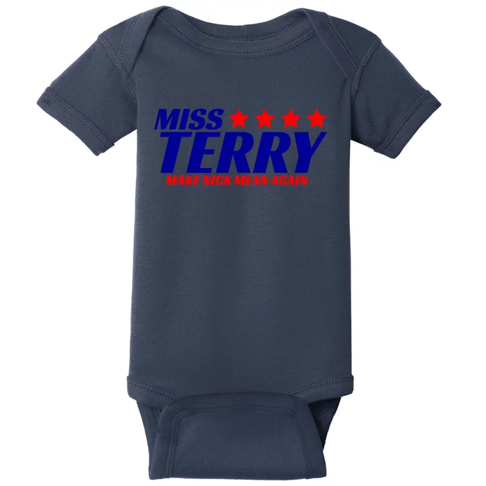 Miss Terry Make Nick Mean Again Baby Bodysuit