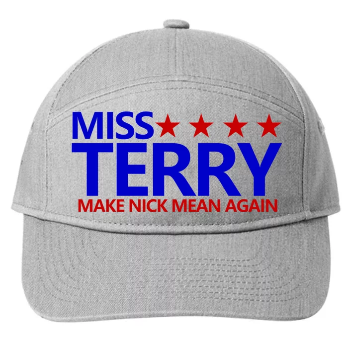 Miss Terry Make Nick Mean Again Funny Tees 7-Panel Snapback Hat