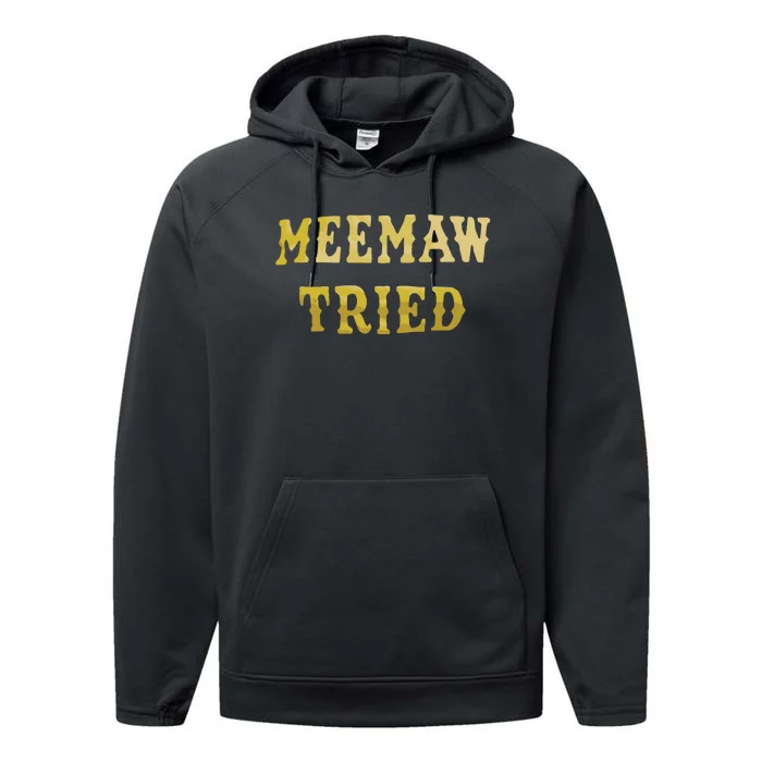 Meemaw Tried Performance Fleece Hoodie