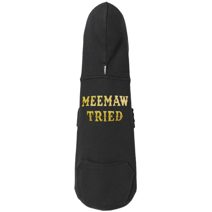 Meemaw Tried Doggie 3-End Fleece Hoodie