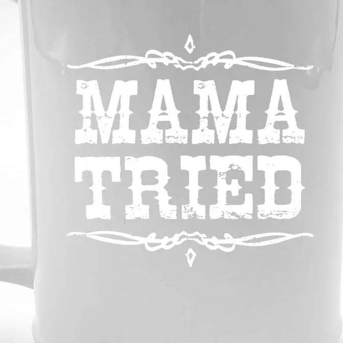 Mama Tried Front & Back Beer Stein