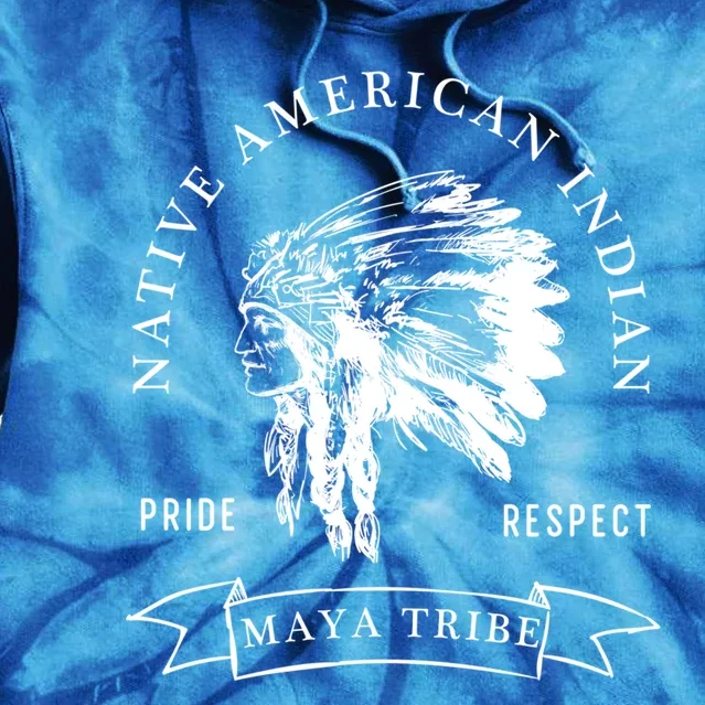 Maya Tribe Native American Indian Pride Respect Darker Gift Tie Dye Hoodie