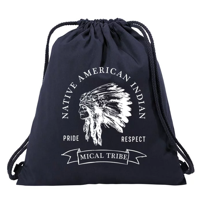 Mical Tribe Native American Indian Pride Respect Darker Funny Gift Drawstring Bag