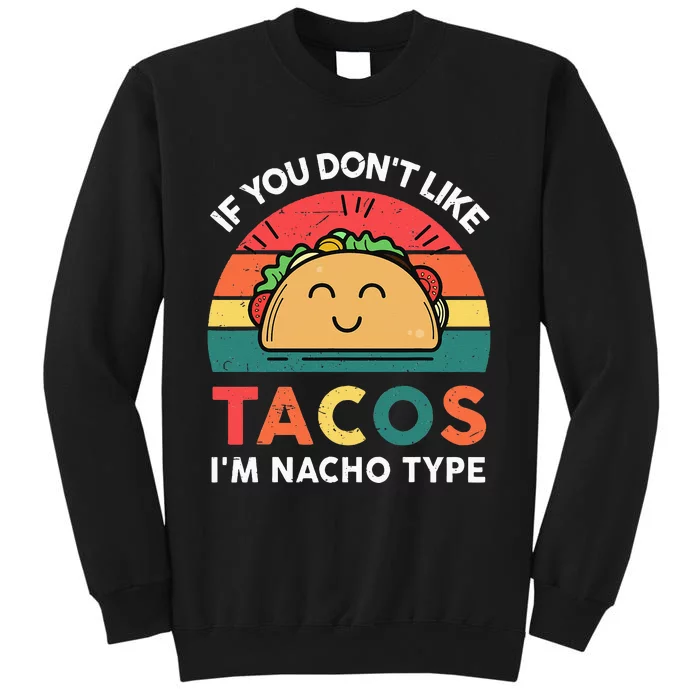 Mexican Taco Nacho Type Mexico Pride Funny Fiesta Tall Sweatshirt