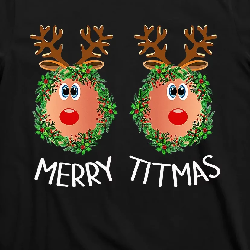 Merry Titmas Naughty Christmas Sweater Reindeer Boobs Ugly T-Shirt