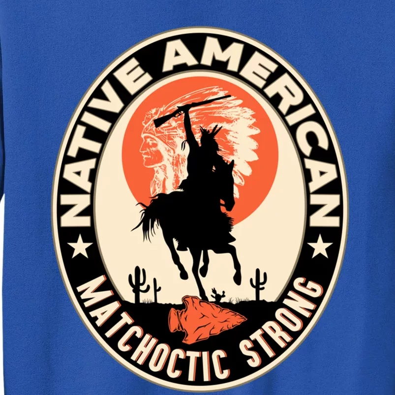 Matchoctic Tribe Native American Indian Pride Art Deco Cool Gift Tall Sweatshirt