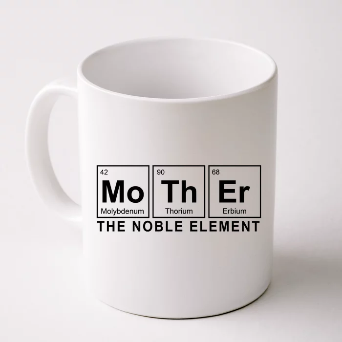 Mother The Noble Element Front & Back Coffee Mug