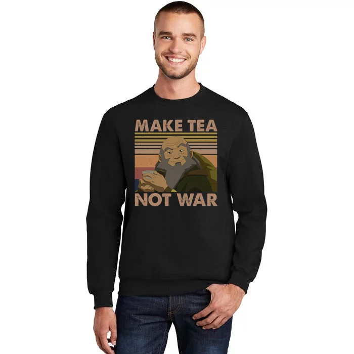 Make Tea Not Wash Iroh Tall Sweatshirt