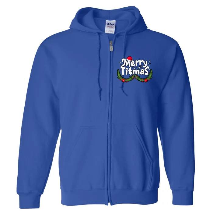 Merry Titmas Naughty Christmas Xmas Full Zip Hoodie