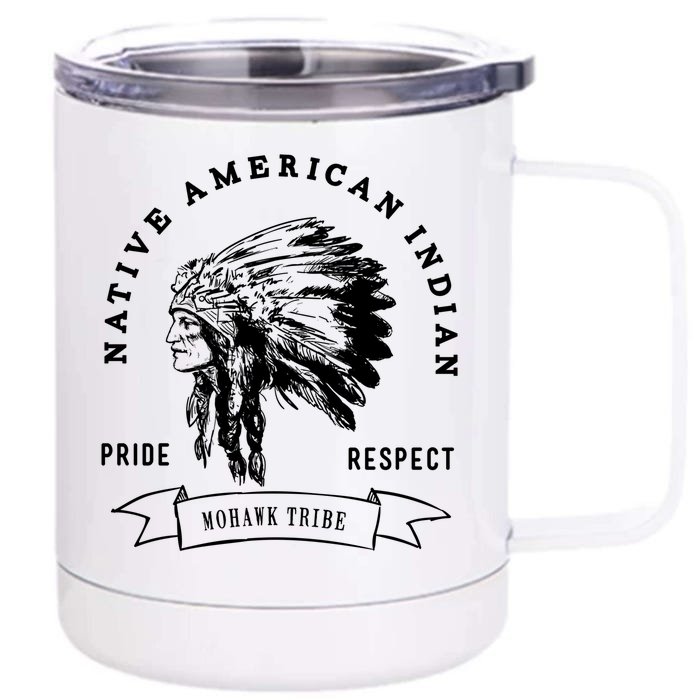 Mohawk Tribe Native American Indian Pride Respect Love Great Gift Front & Back 12oz Stainless Steel Tumbler Cup