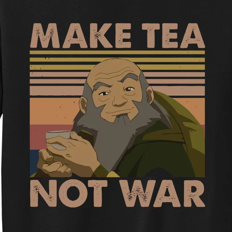 Make Tea Not Wash Iroh Sweatshirt