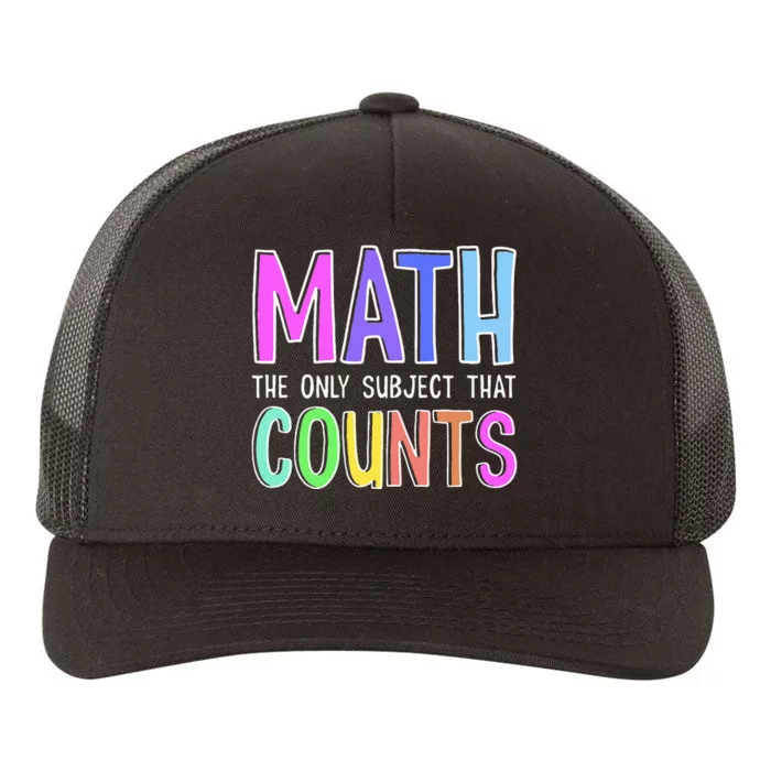 Math The Only Subject That Counts Happy 100 Days Of School Yupoong Adult 5-Panel Trucker Hat