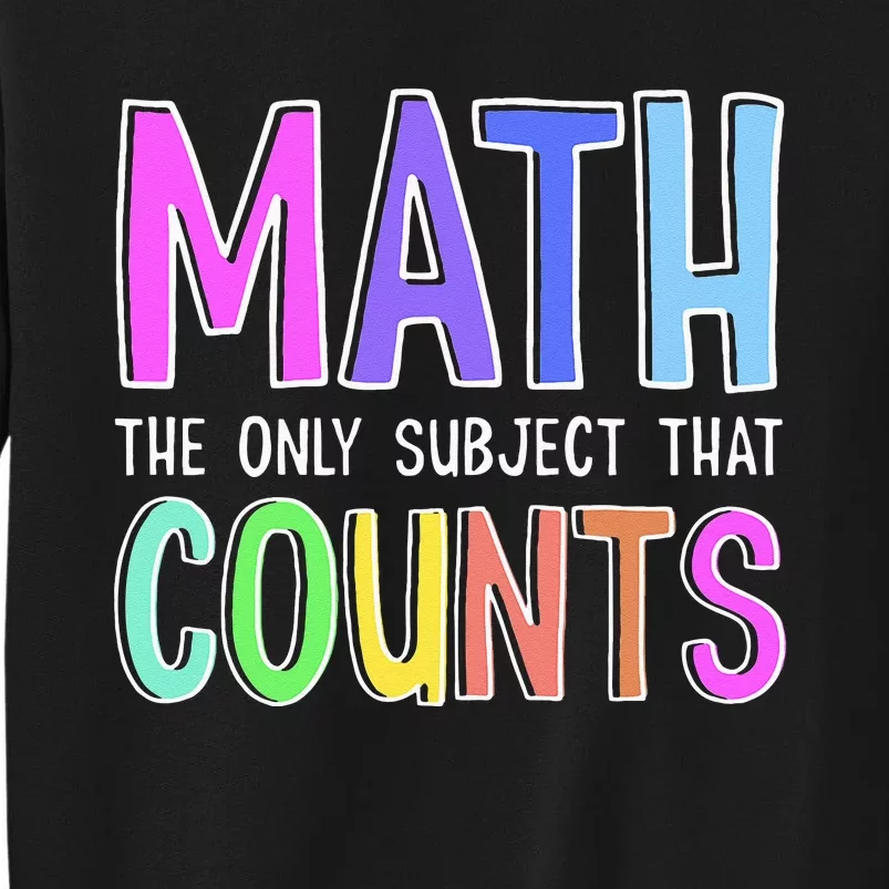 Math The Only Subject That Counts Happy 100 Days Of School Sweatshirt