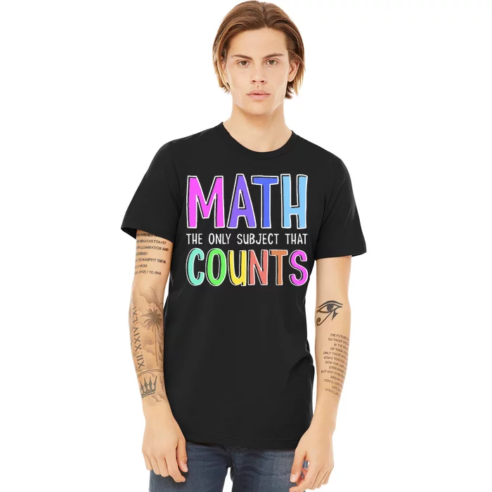 Math The Only Subject That Counts Happy 100 Days Of School Premium T-Shirt