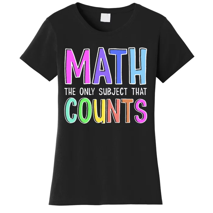 Math The Only Subject That Counts Happy 100 Days Of School Women's T-Shirt