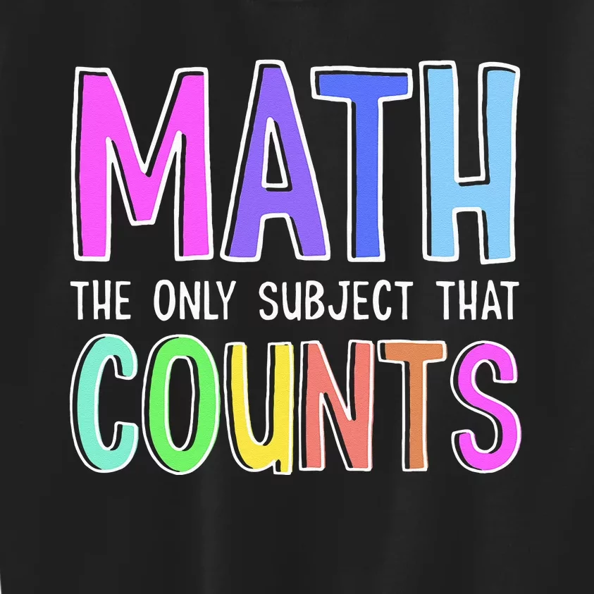 Math The Only Subject That Counts Happy 100 Days Of School Kids Sweatshirt