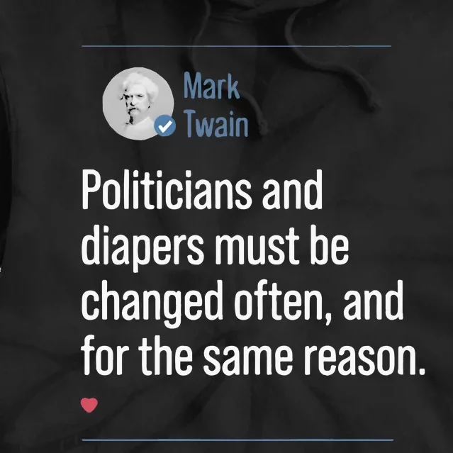 Mark Twain On Diapers And Politicians Tie Dye Hoodie