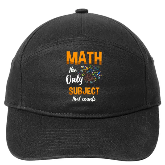 Math The Only Subject That Counts Mathematician Subject 7-Panel Snapback Hat