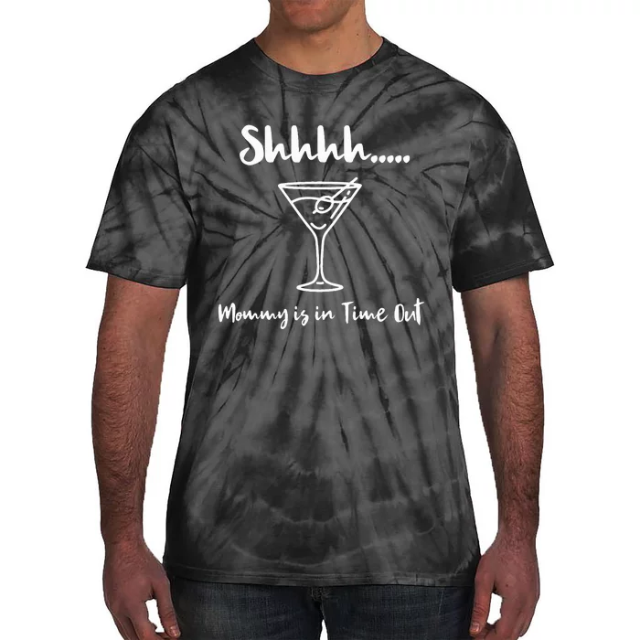 Mommy Time Out Drinks Shhh Tie-Dye T-Shirt