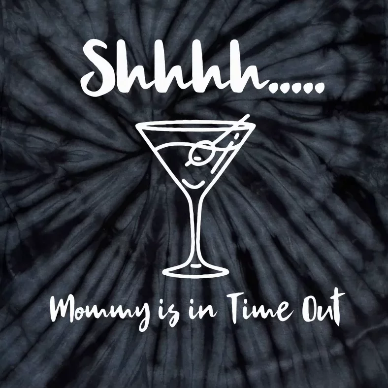 Mommy Time Out Drinks Shhh Tie-Dye T-Shirt