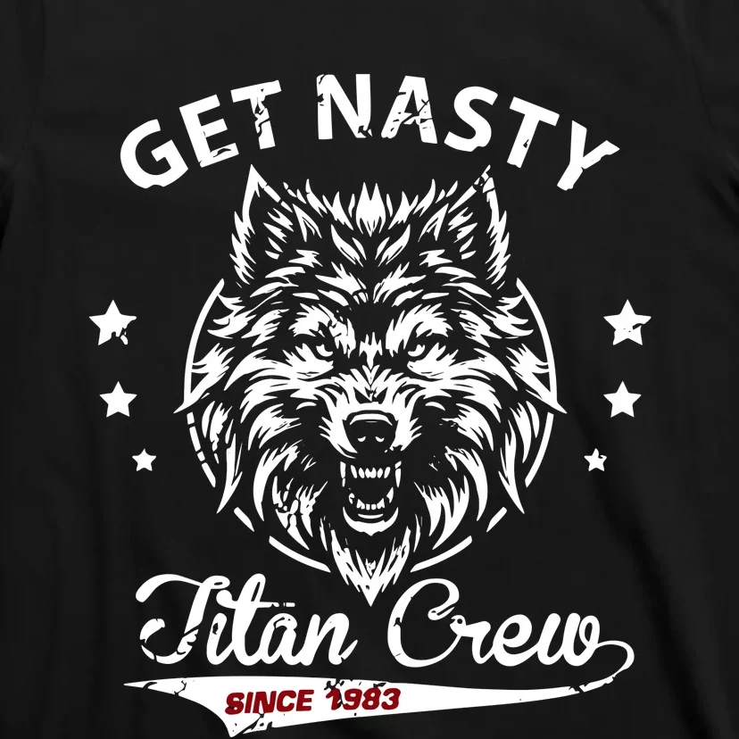 Mike Titan Ohearn Wearing Get Nasty Titan T-Shirt