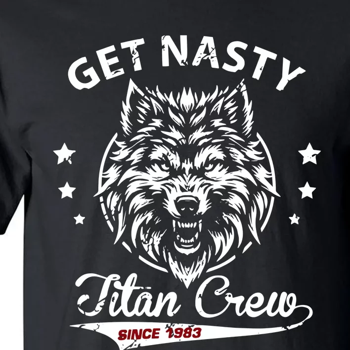 Mike Titan Ohearn Wearing Get Nasty Titan Tall T-Shirt