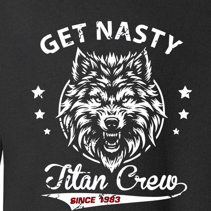 Mike Titan Ohearn Wearing Get Nasty Titan Toddler Sweatshirt