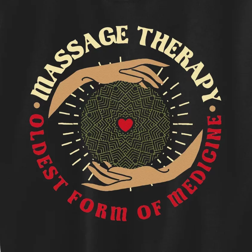 Massage Therapy Oldest Form Of Medicine Massage Therapist Kids Sweatshirt