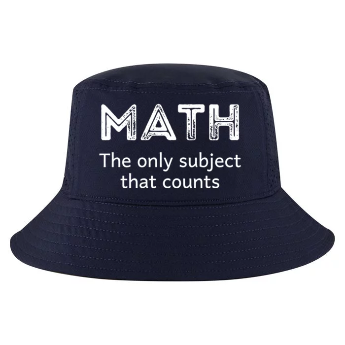 Math The Only Subject That Counts Funny Math Teacher Puns Gift Cool Comfort Performance Bucket Hat