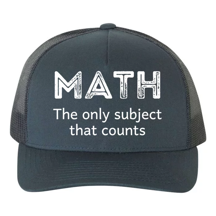 Math The Only Subject That Counts Funny Math Teacher Puns Gift Yupoong Adult 5-Panel Trucker Hat