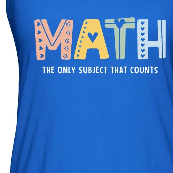 Math The Only Subject That Counts Cute Teacher Educator Ladies Essential Flowy Tank