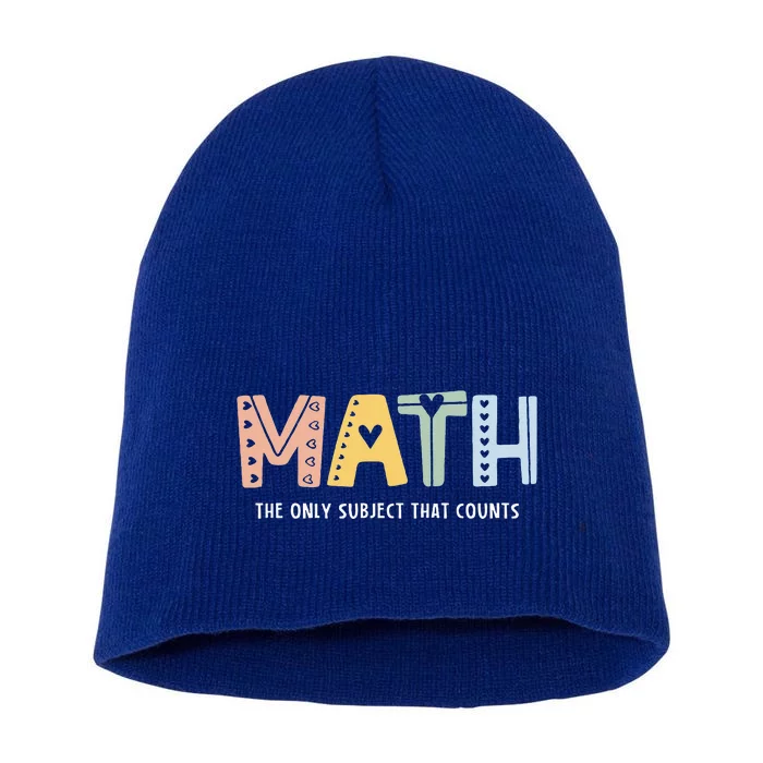 Math The Only Subject That Counts Cute Teacher Educator Short Acrylic Beanie