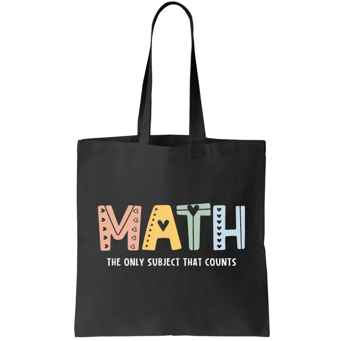 Math The Only Subject That Counts Cute Teacher Educator Tote Bag