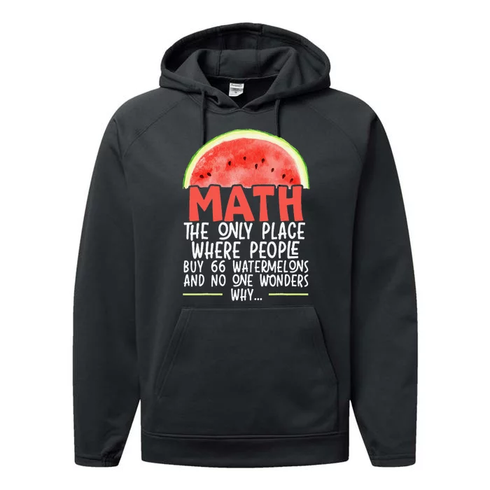 Math The Only Place Where People Buy 66 Watermelons Math Pun Performance Fleece Hoodie