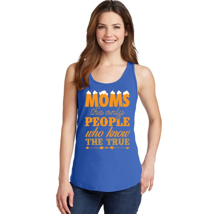 Moms The Only People Who Know The Truth Gift Ladies Essential Tank