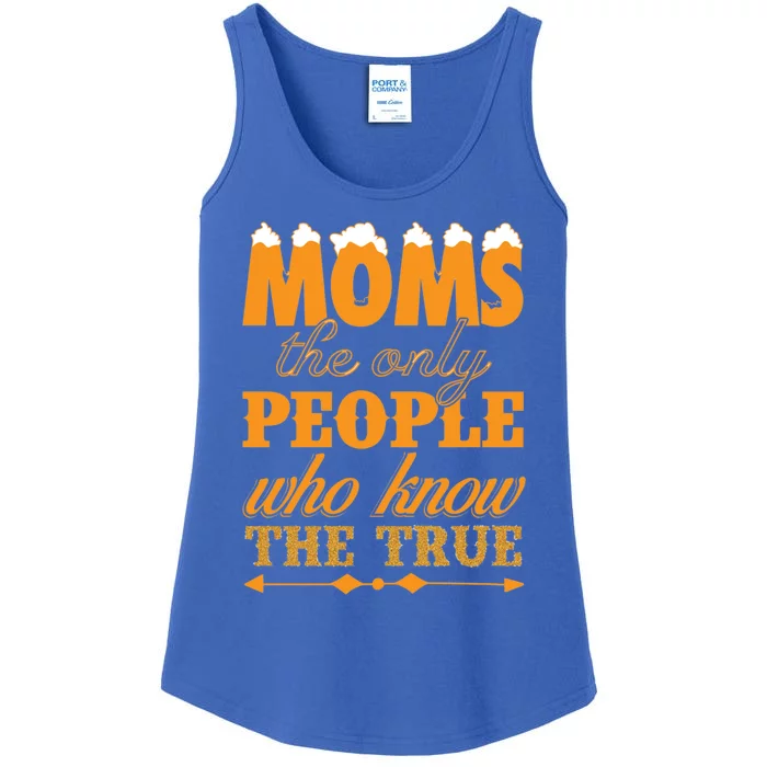 Moms The Only People Who Know The Truth Gift Ladies Essential Tank