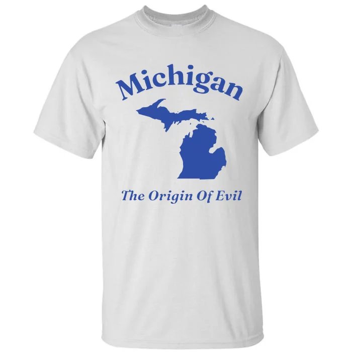 Michigan The Origin Of Evil Tall T-Shirt