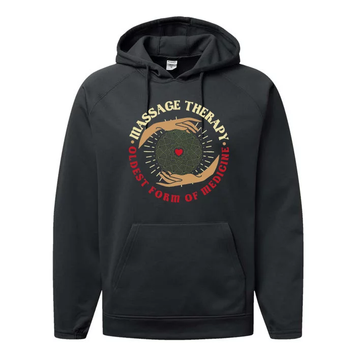 Massage Therapy Oldest Form Of Medicine Massage Therapist Performance Fleece Hoodie