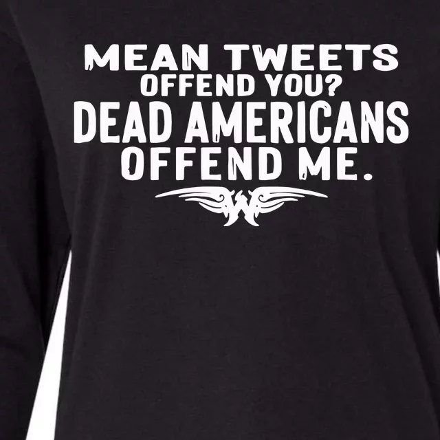 Mean Tweets Offend You Dead Americans Offend Me Womens Cotton Relaxed Long Sleeve T-Shirt