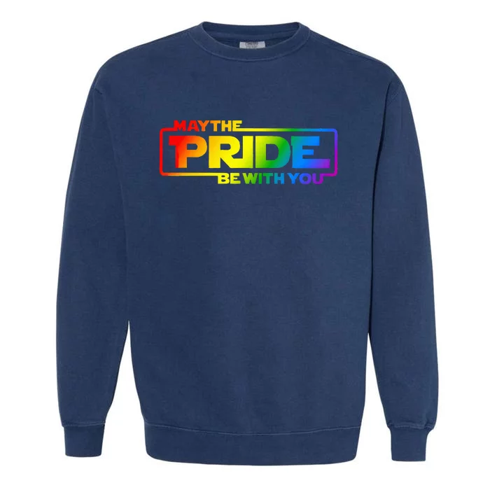 May The Pride Be With You Rainbow Lgbt Gay Garment-Dyed Sweatshirt