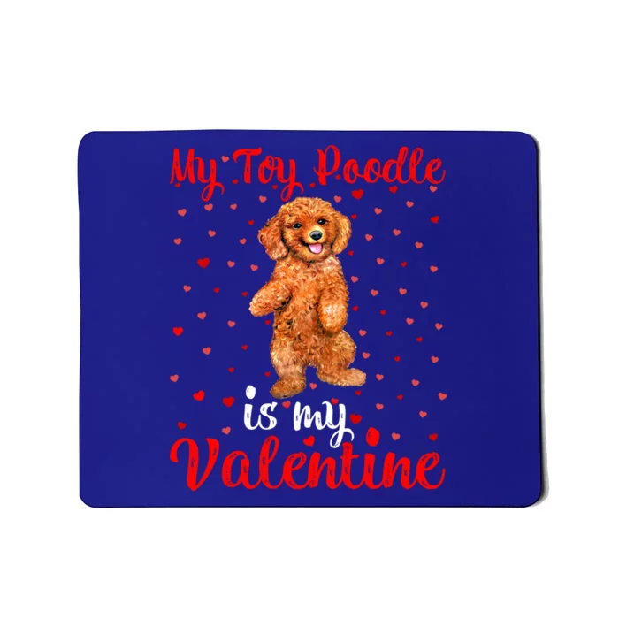 My Toy Poodle Is My Valentine Heart Toy Poodle Dog Valentine Gift Mousepad