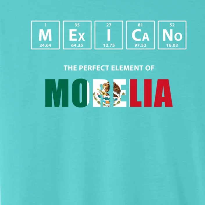 Mexicano The Perfect Elet Of Morelia Mexico Gift ChromaSoft Performance T-Shirt