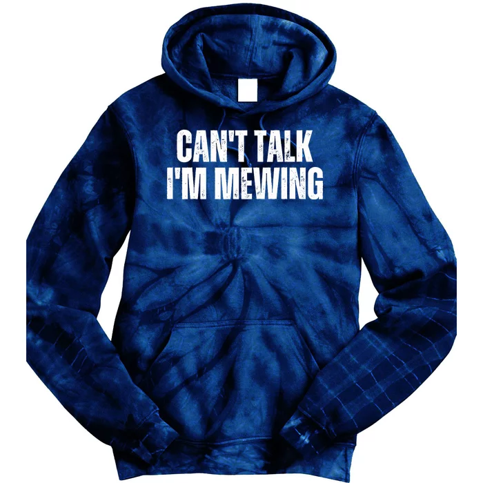 Mewing Tongue Posture Trainer CanT Talk IM Mewing Tie Dye Hoodie