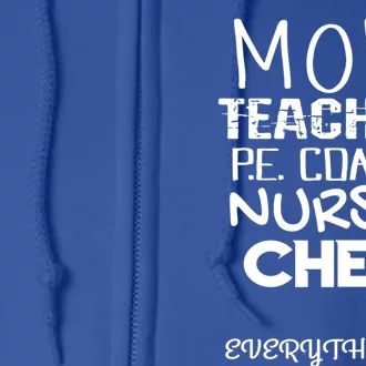 Mom Teacher P E Coach Nurse Chef Everything Life Mommy Gift Full Zip Hoodie